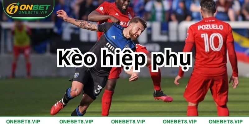 Hiểu rõ các yếu tố ảnh hưởng tới kèo hiệp phụ giúp tân binh thắng lớn